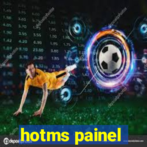 hotms painel